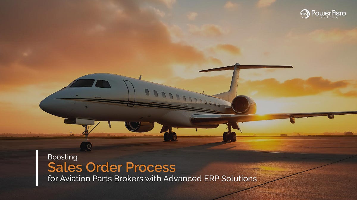 Boosting Sales Order Process for Aviation Parts Brokers with Advanced