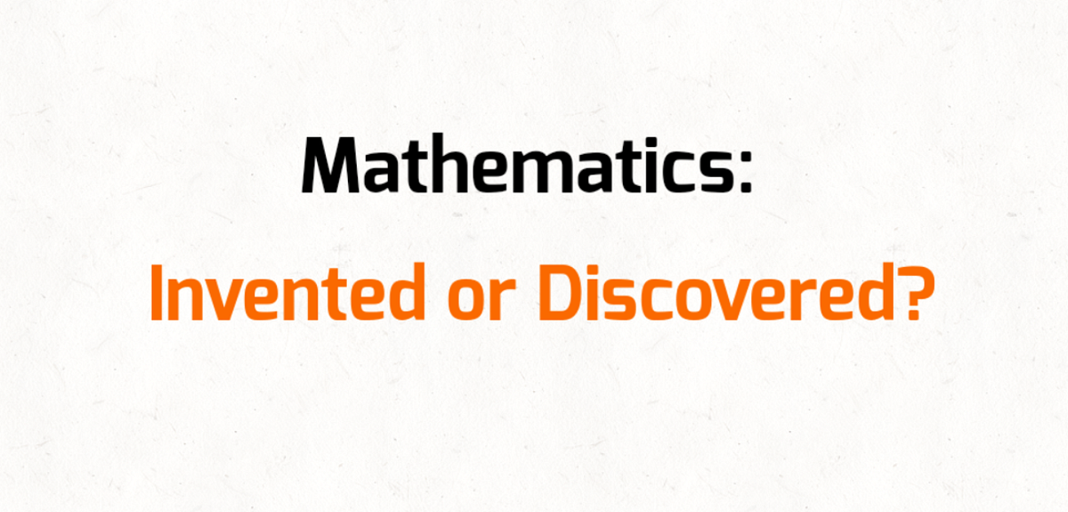 Is Math Invented or Discovered? I asked 8000+ People and Here’s What I ...