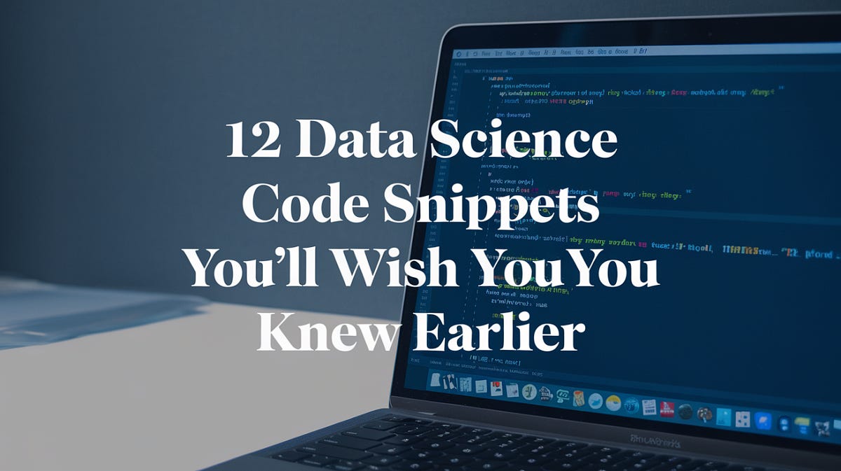 12 Data Science Code Snippets You’ll Wish You Knew Earlier | by Aman ...