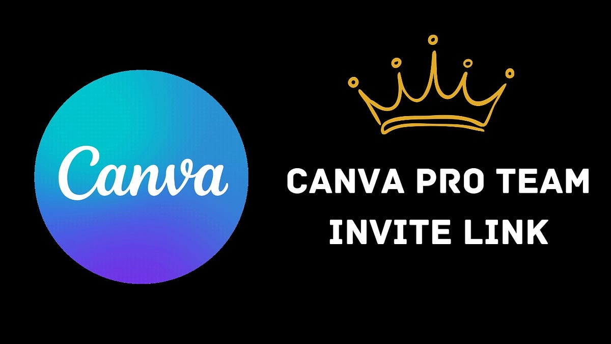 Canva Pro Team Invite Link Latest 2024 by Dipak suryawanshi Medium