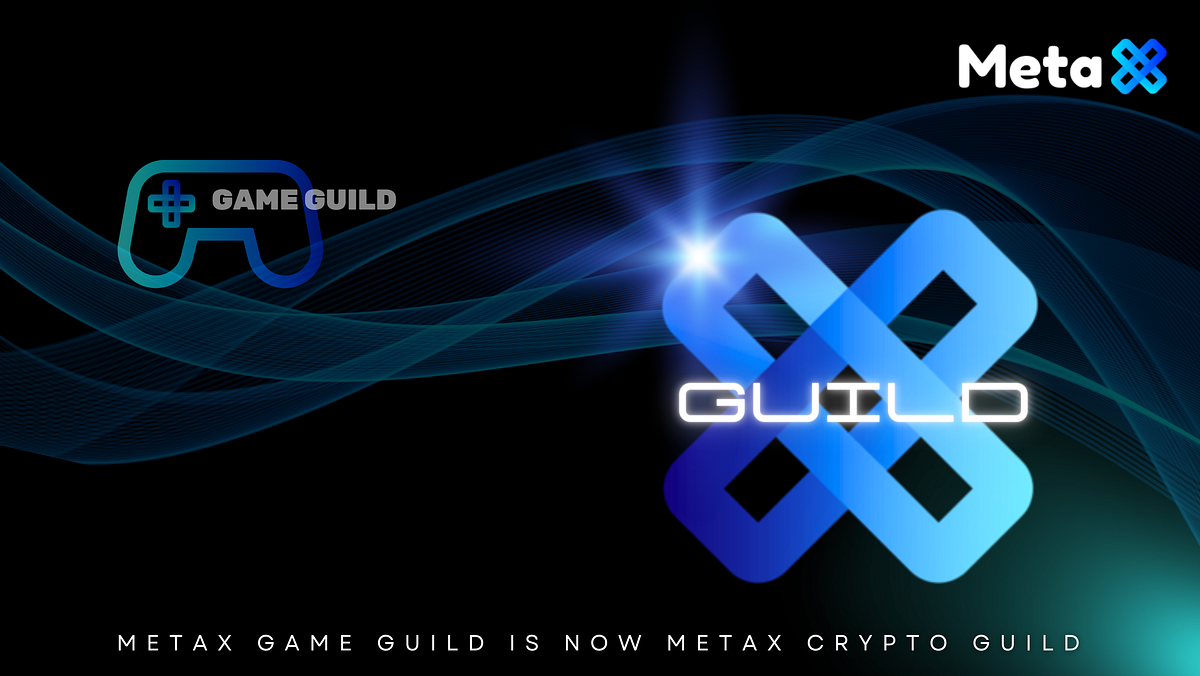 MetaX Game Guild is now MetaX Crypto Guild | by METAX PRO | Medium