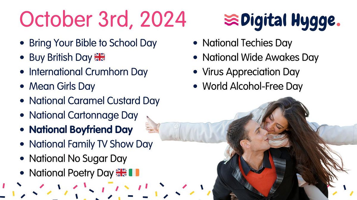 October 3: National Boyfriend Day, National No Sugar Day, Mean Girls ...