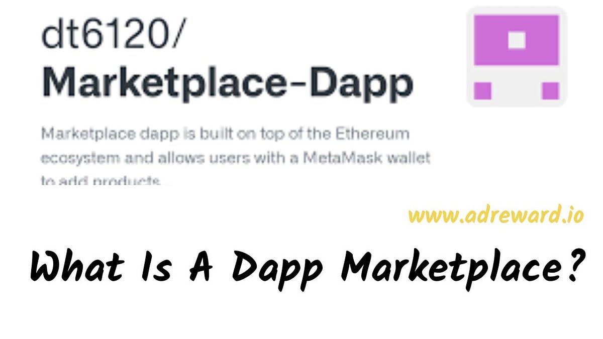What Is A Dapp Marketplace?. A Dapp Marketplace, short for… by