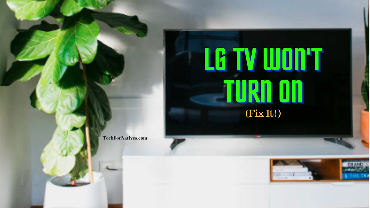 LG TV Won’t Turn On (Fix It!). LG TV Won’t Turn On (Fix It!) by