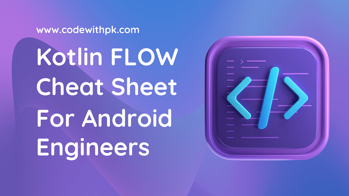 Advanced Kotlin FLOW For Android Engineers | by Praveen Kumar | Dec ...
