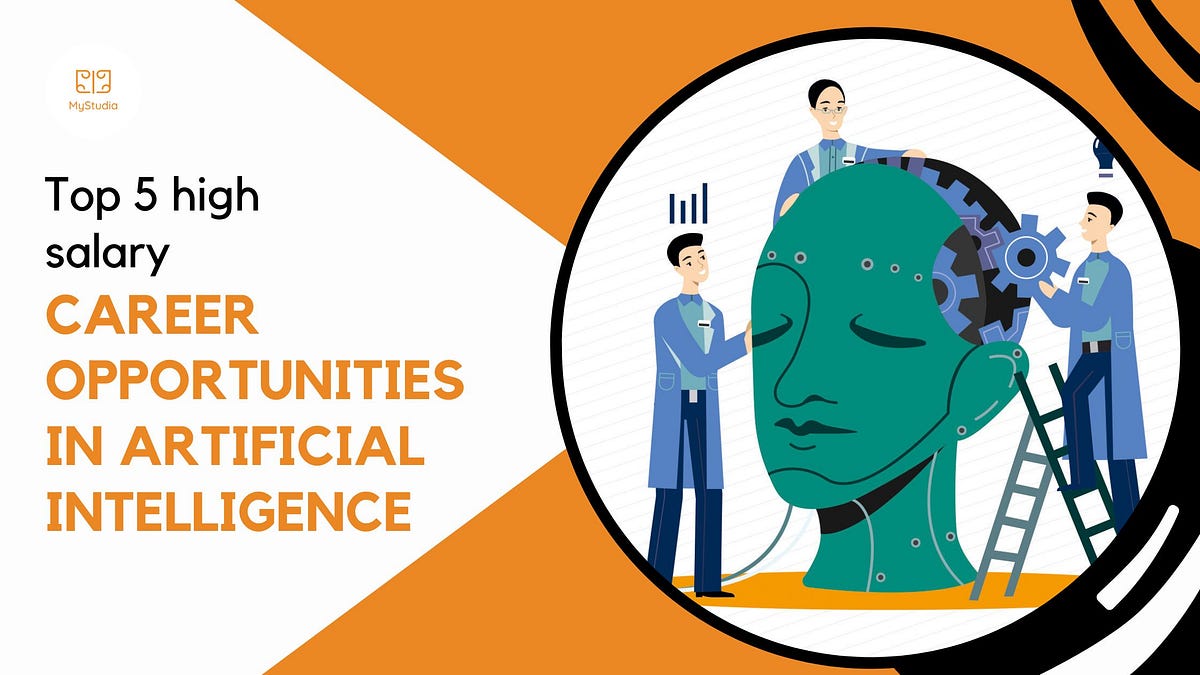 Top 5 high-salary career opportunities in Artificial intelligence | by ...