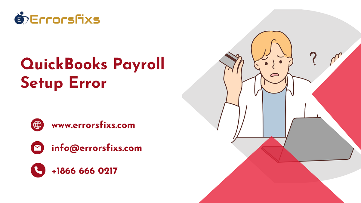 QuickBooks Payroll Setup Error. QuickBooks is a popular accounting