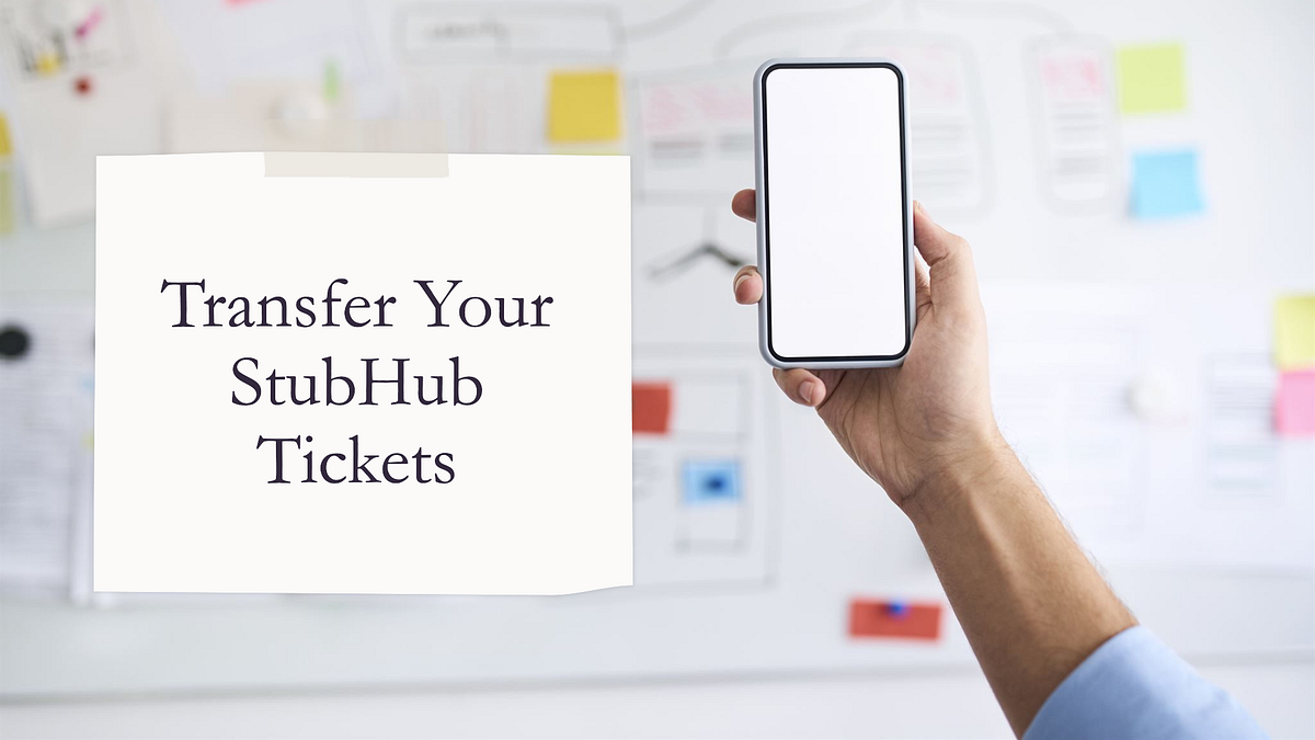How to Transfer StubHub Tickets A Comprehensive Guide by Ticket