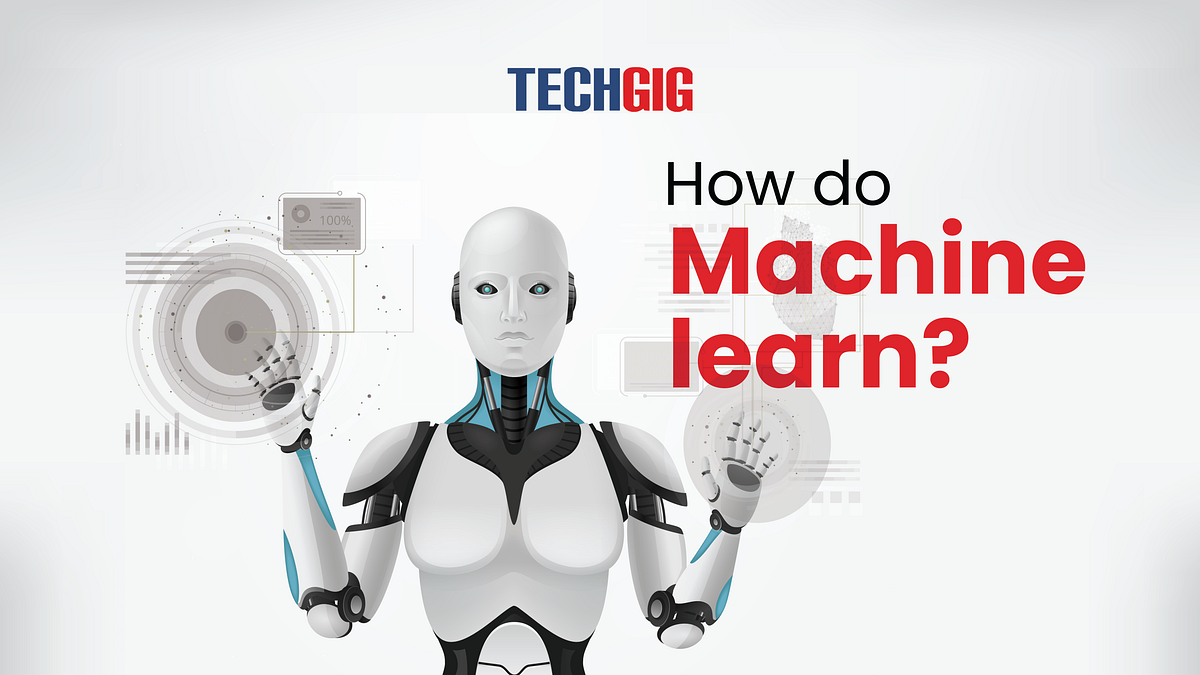 How exactly do machines learn?. In layman’s terms, a machine “learns
