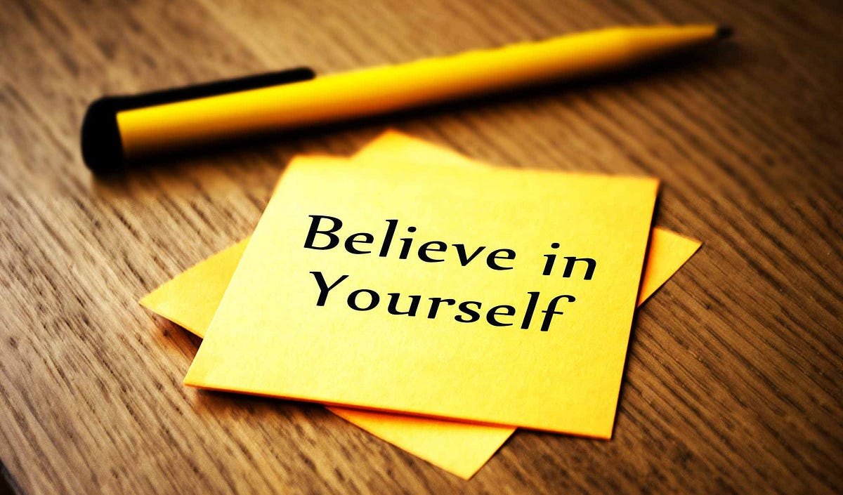 The Sheer Power of Believing in Yourself