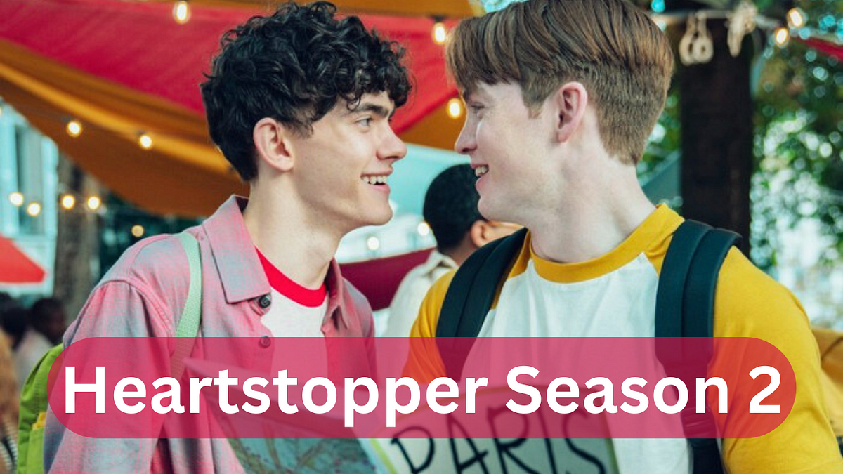 Heartstopper Season 2 Release Date Unveiled, Plot Unwrapped, and
