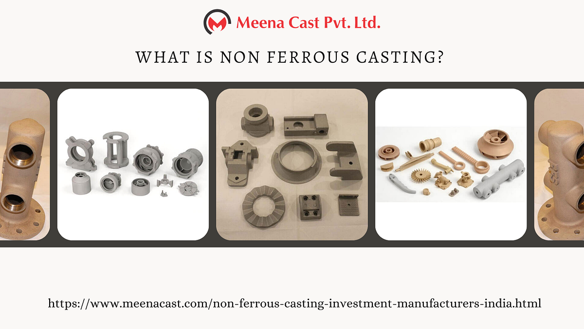 What is Non Ferrous Casting? Best Non Ferrous Metal Investment
