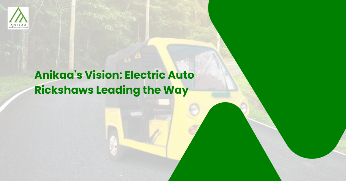 Anikaa’s Vision: Electric Auto Rickshaws Leading the Way | by E ...