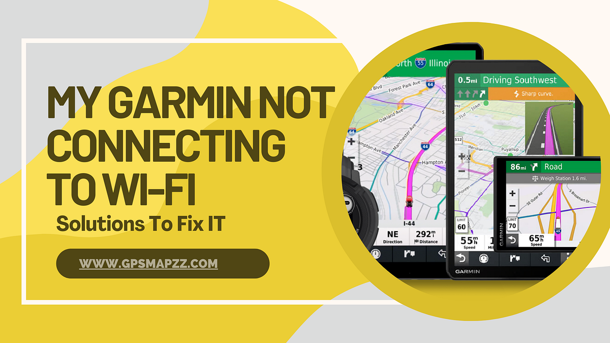 My Garmin Not Connecting To WiFi Solutions To Fix IT by Gpsmapzz