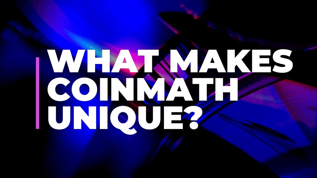 What Makes CoinMath Unique CoinMath Has A Number Of Unique By