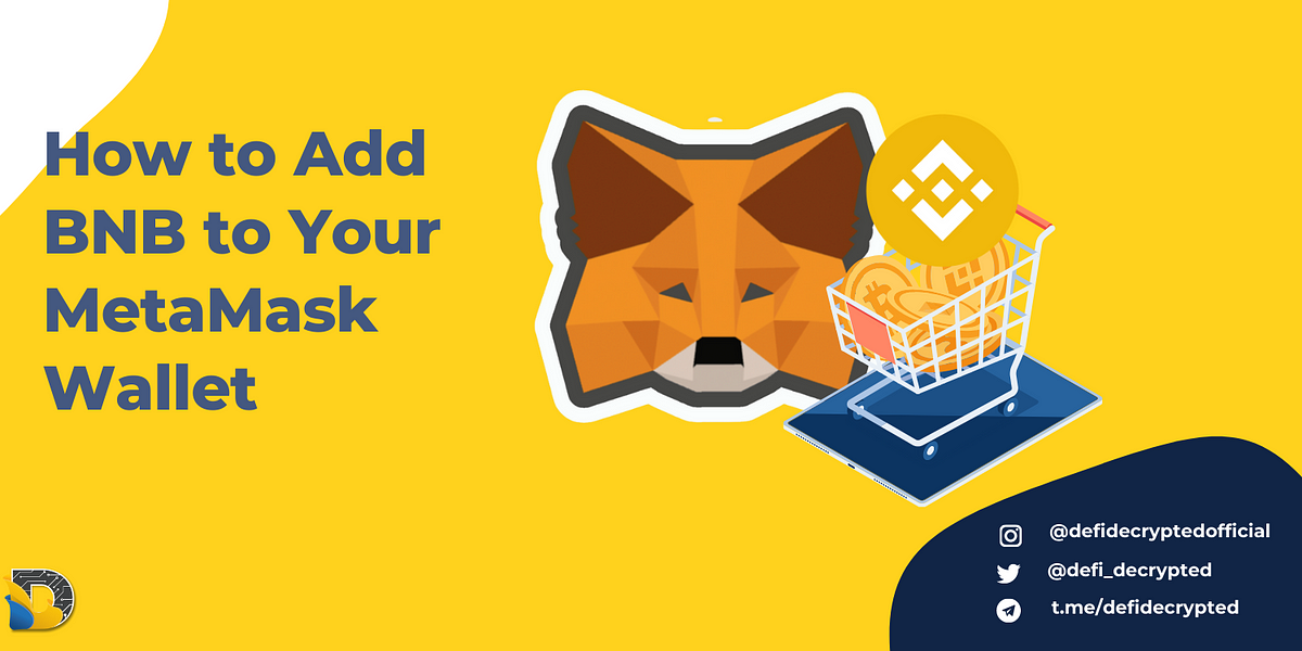 How To Add BNB To Your MetaMask Wallet | By DeFi Decrypted | Medium