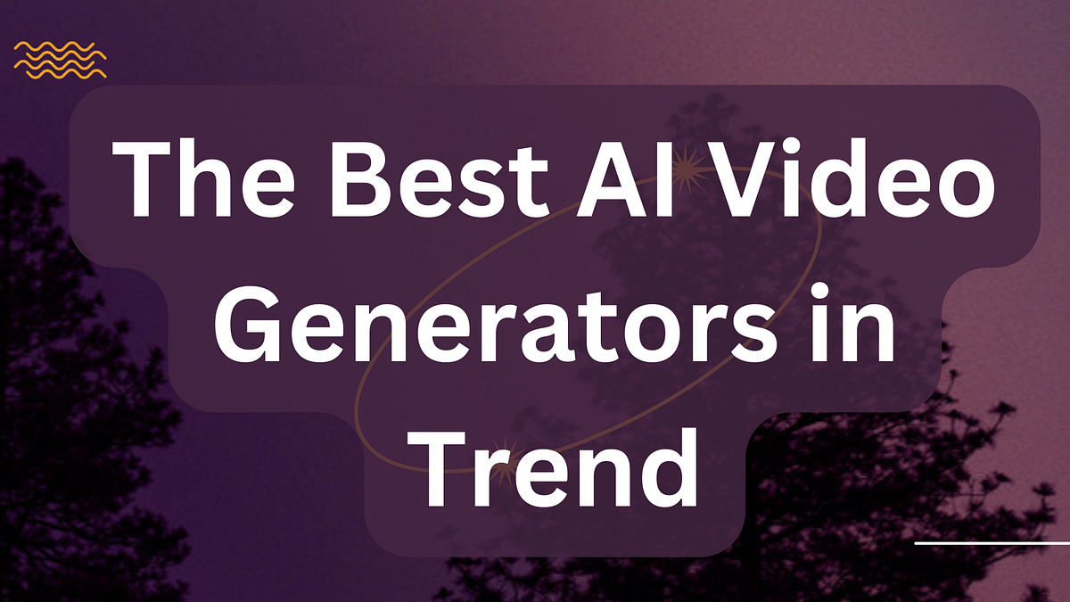 The Best AI Video Generators in Trend | by Mayur Kumar | Mar, 2024 | Medium