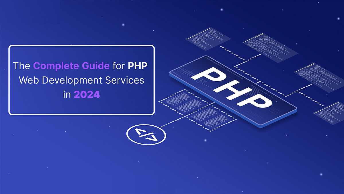 The Complete Guide for PHP Web Development Services in 2024 | by Pawan ...