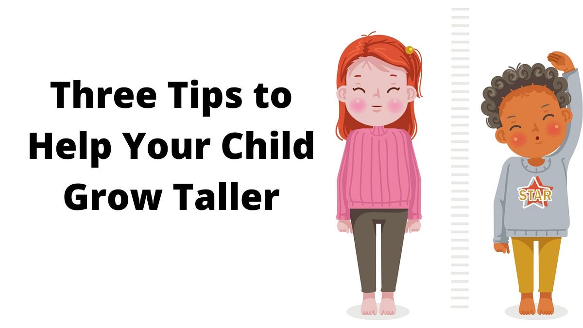 Three Tips to Help Your Child Grow Taller by online medicine Medium