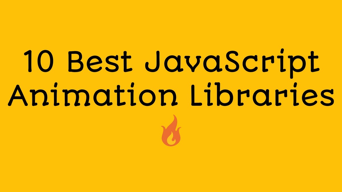 10 Best JavaScript Animation Libraries 🔥 by Sarfaraz Stark Medium
