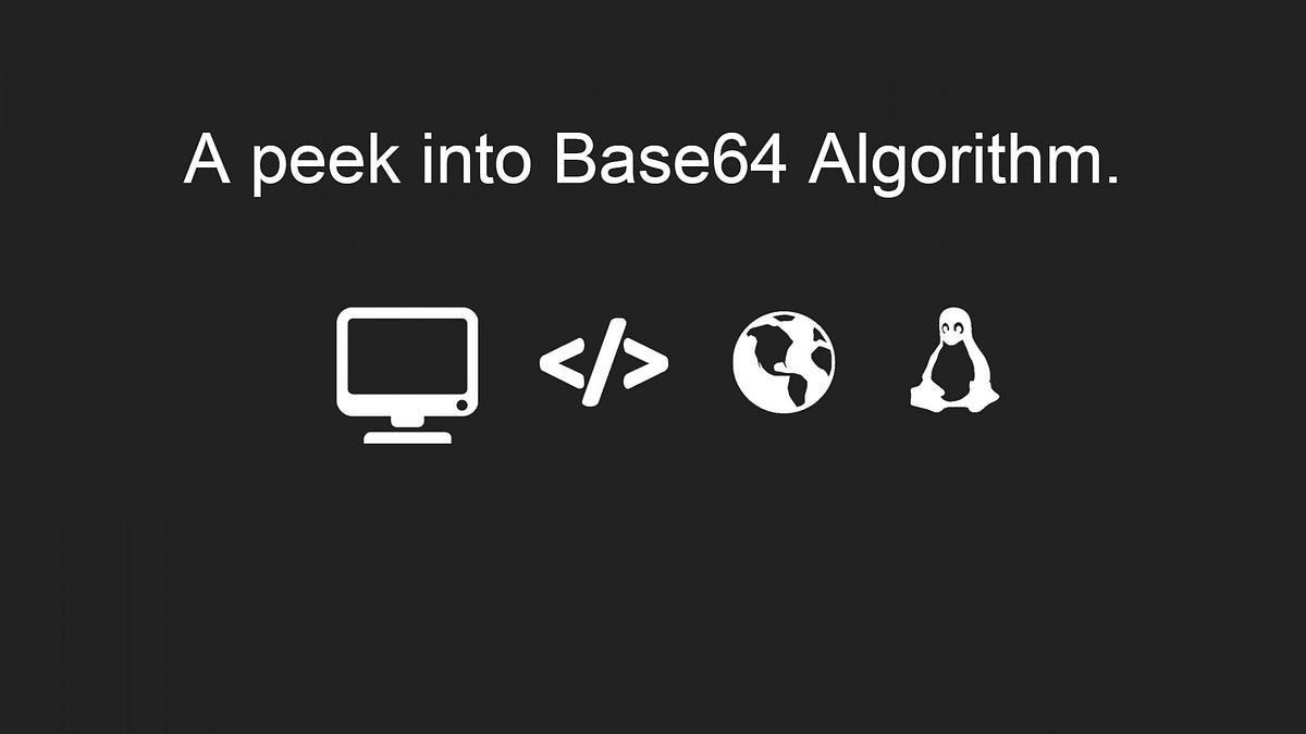 A peek into Base64 Algorithm. Now that we got a standard, we were… | by ...