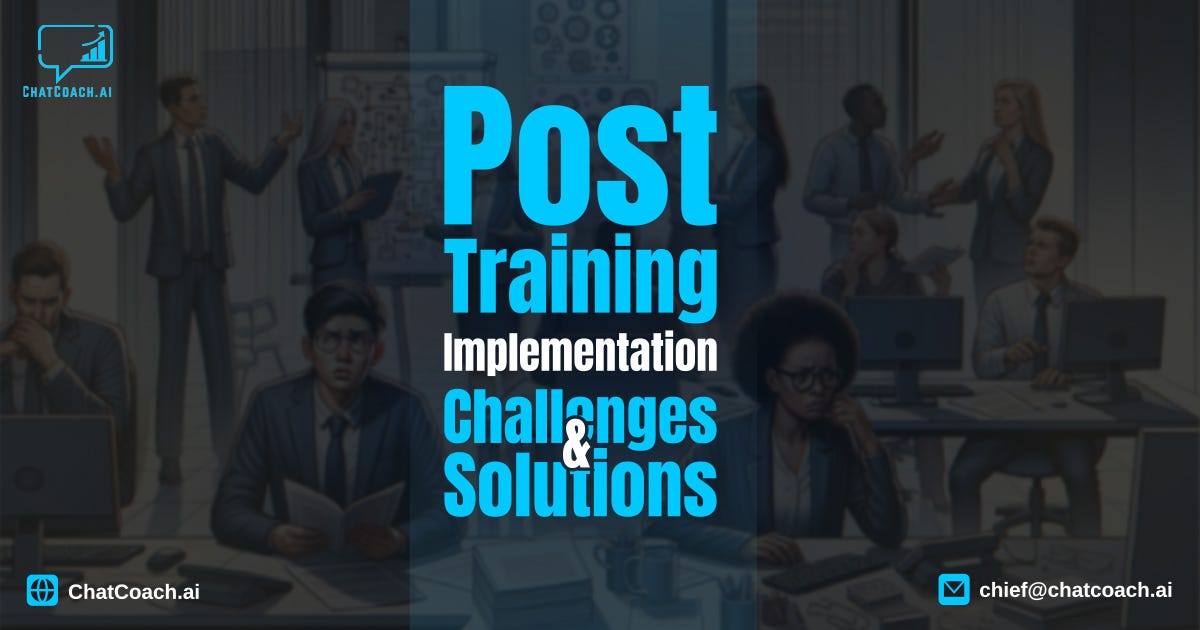 Posttraining implementation challenges and solutions by ChatCoach AI