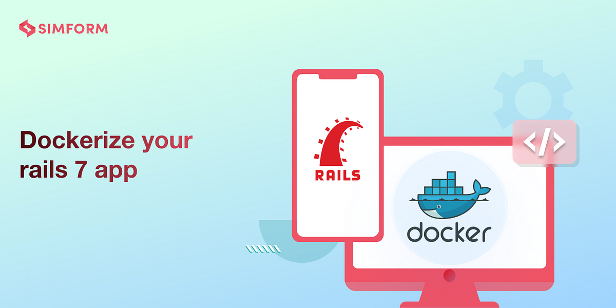 Dockerize your rails 7 app.. Discover the usage of Docker within a ...