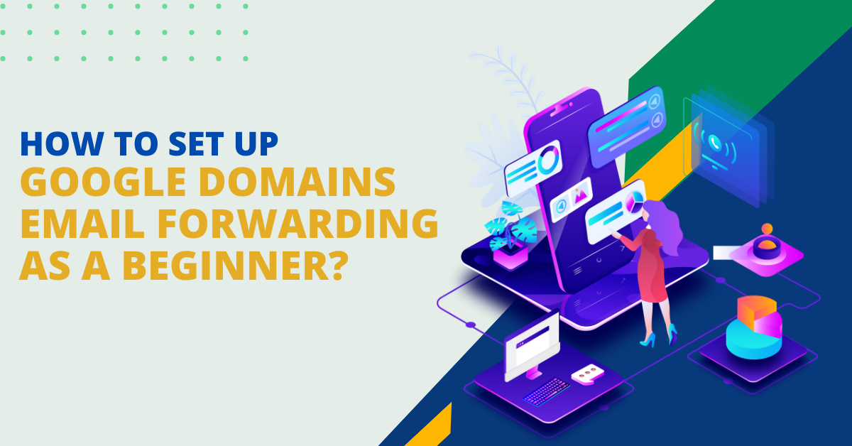 How To Set Up Google Domains Email Forwarding As A Beginner? Zone