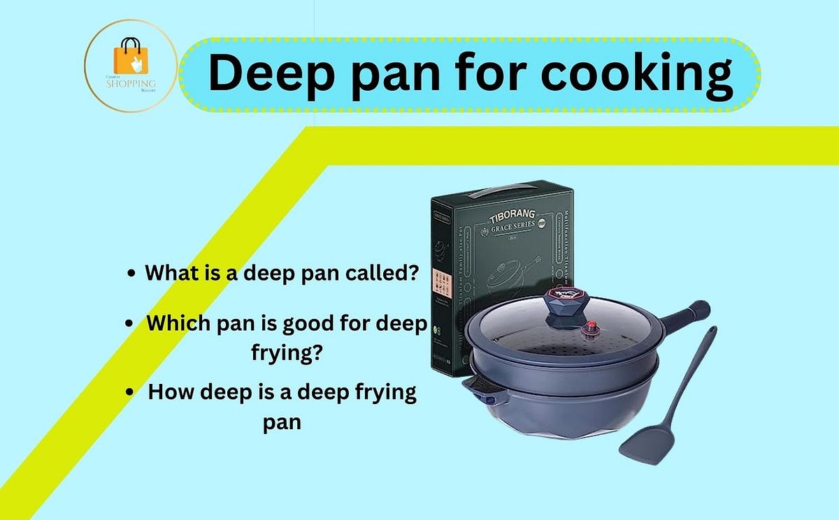 Deep Pan for Cooking Unleash the Power of Versatility in Your Kitchen
