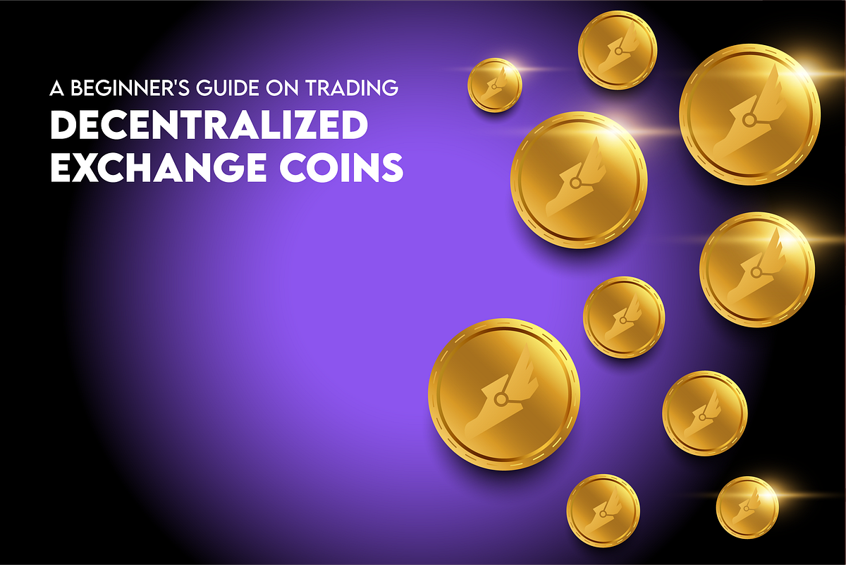 A beginner’s guide on trading Decentralized Exchange Coins by Akash Raj Kickto Medium