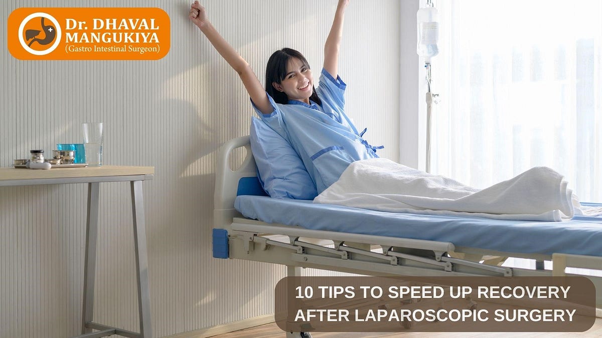 10 Tips From Best Laparoscopic Surgeon In Surat to Speed Up Recovery