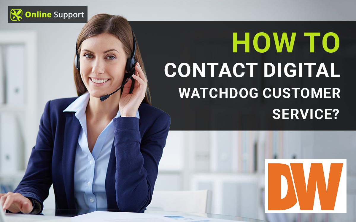 How to Contact Digital Watchdog Customer Service David Brown Medium