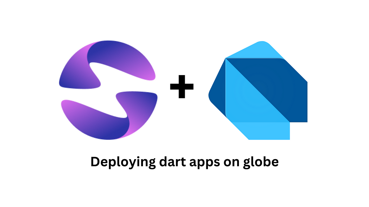 Simplify Dart and Flutter Deployments with Globe | Medium