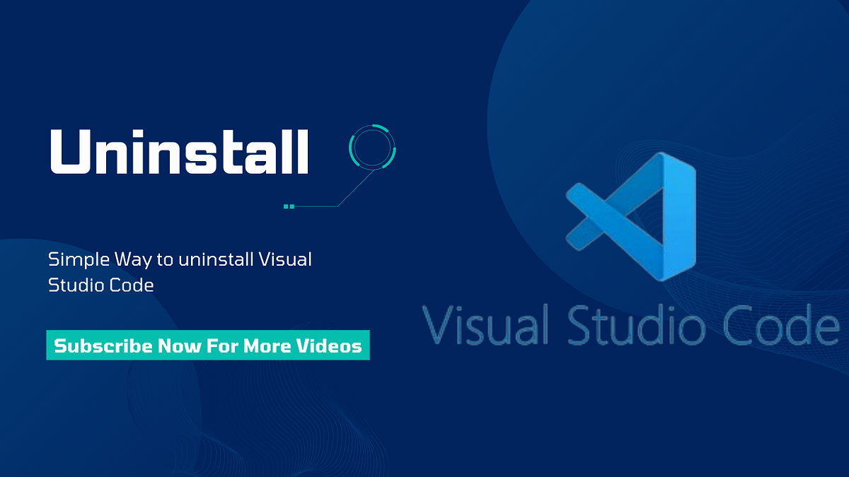 How To Uninstall Visual Studio Code From Your Computer 2024 - BraCode ...