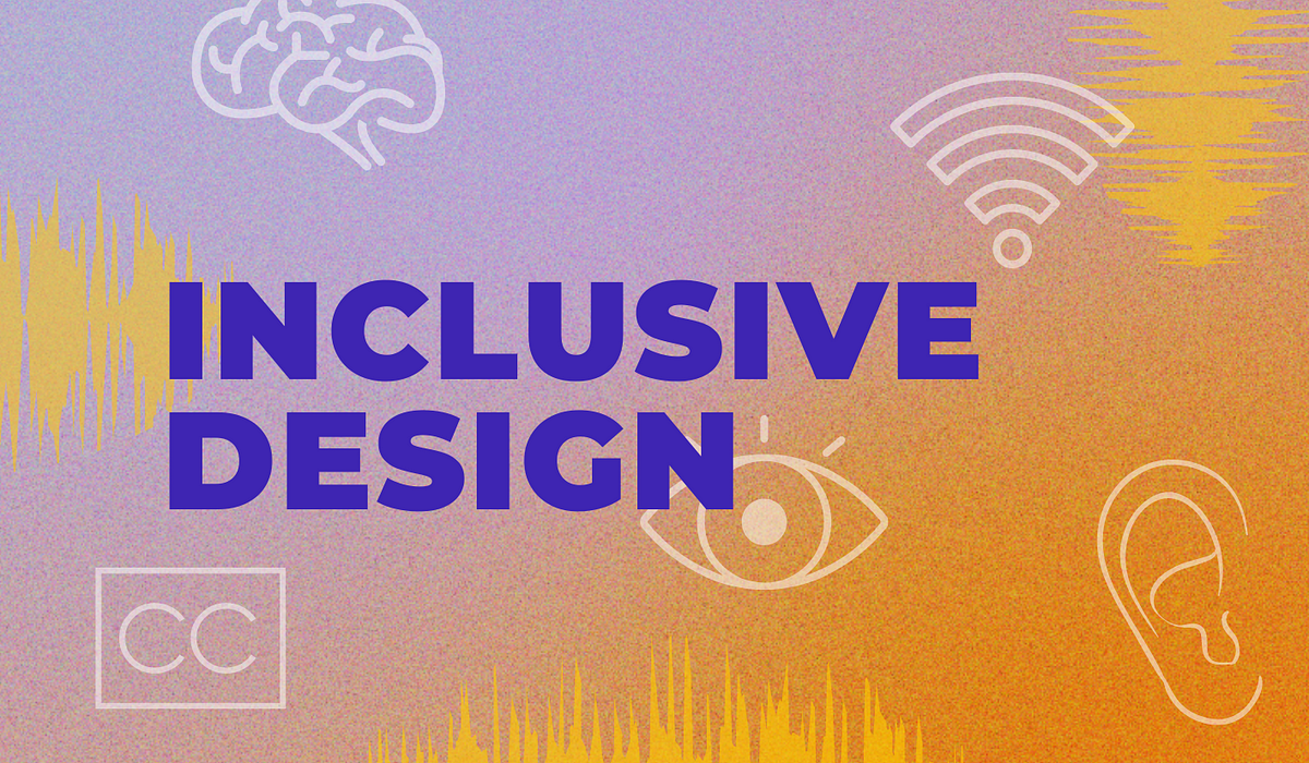 A Design Approach To Inclusivity. Inclusive Design Means Designing For ...