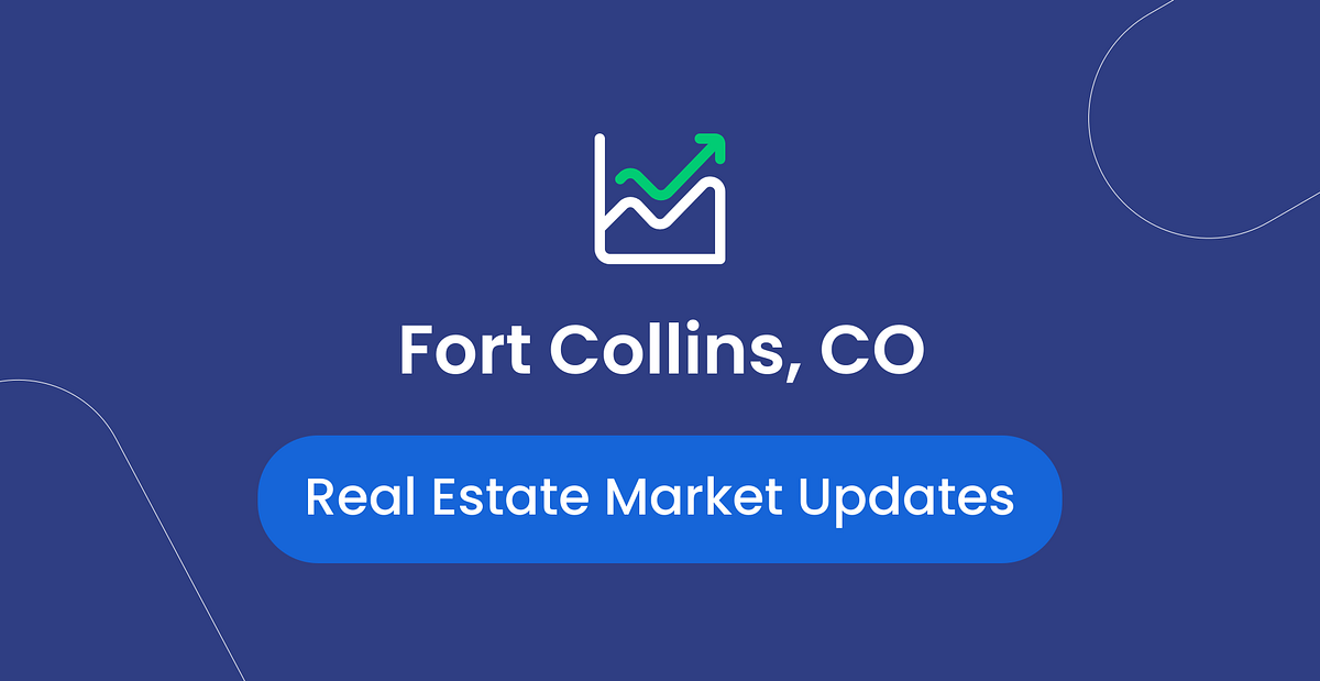 Fort Collins Colorado Real Estate Market