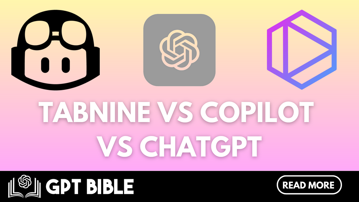 Tabnine, GitHub Copilot, and ChatGPT by GPTbibles 𝐀𝐈 𝐦𝐨𝐧𝐤𝐬.𝐢𝐨 Medium