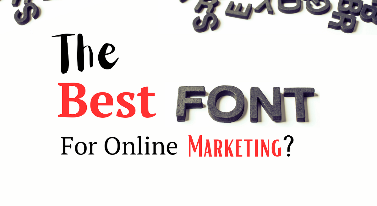The Best Font For Online Marketing? 2023 Medium