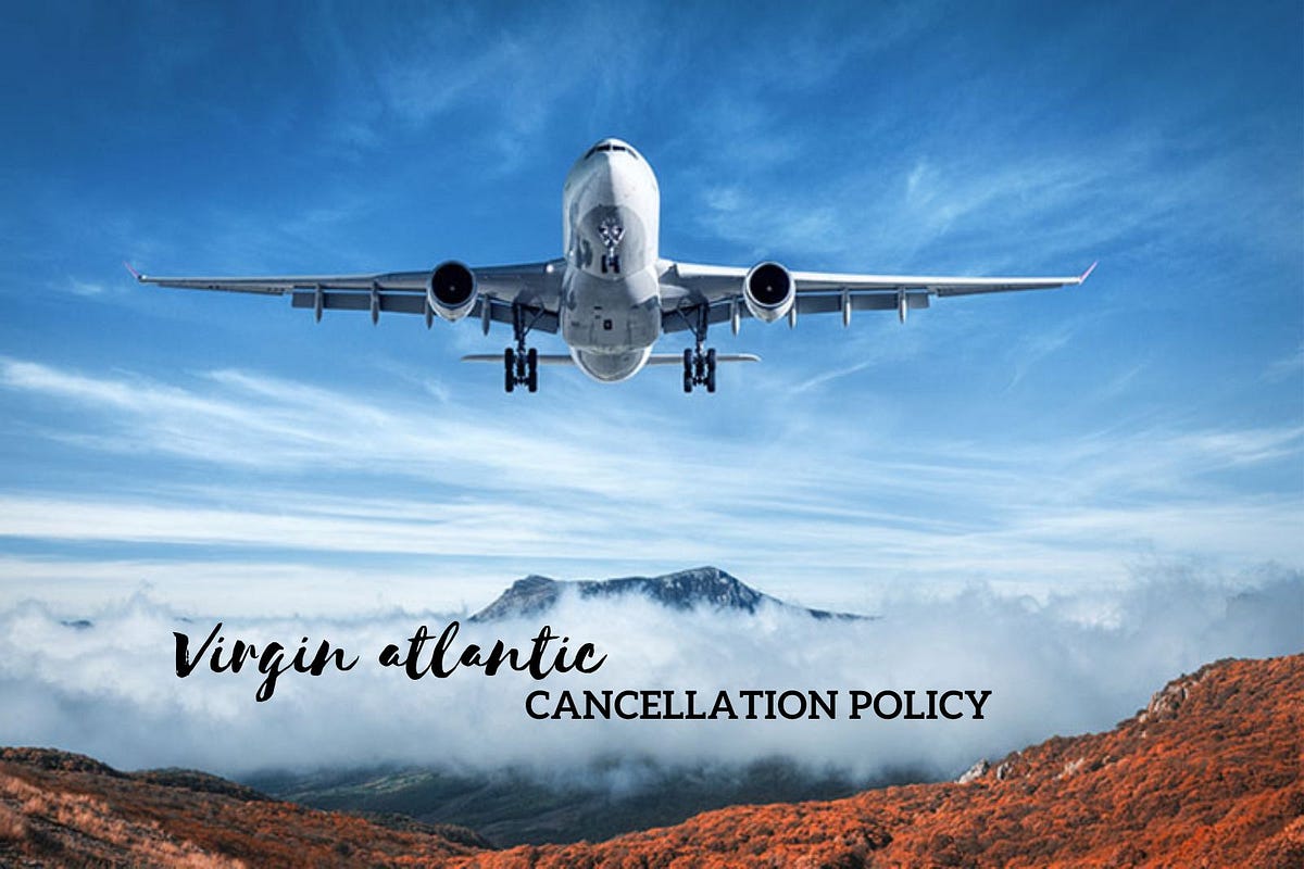 Details Of The Virgin Atlantic Cancellation Policy By Oscarmiles details-of-the-virgin-atlantic-cancellation-policy-by-oscarmiles