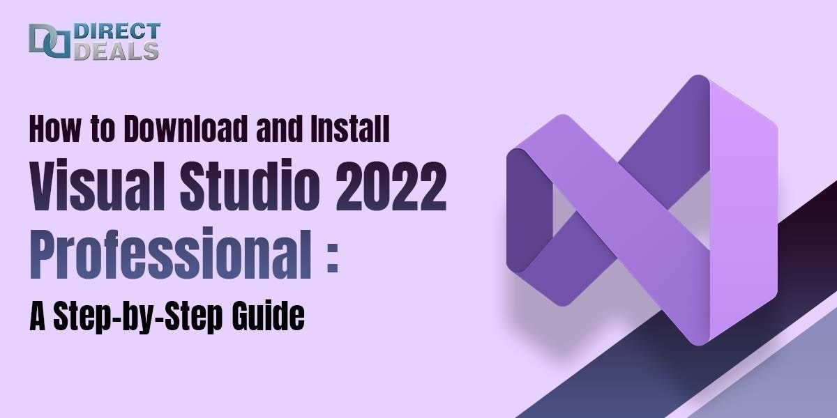 How to Download and Install Visual Studio 2022 Professional?