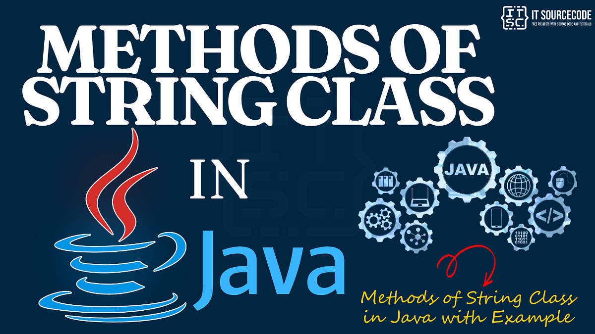 Methods of String Class in Java with Example | by JOKEN VILLANUEVA ...
