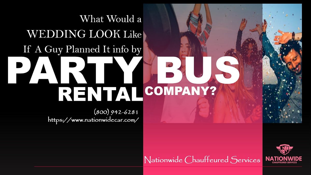 what-would-a-wedding-look-like-if-a-guy-planned-it-info-by-party-bus