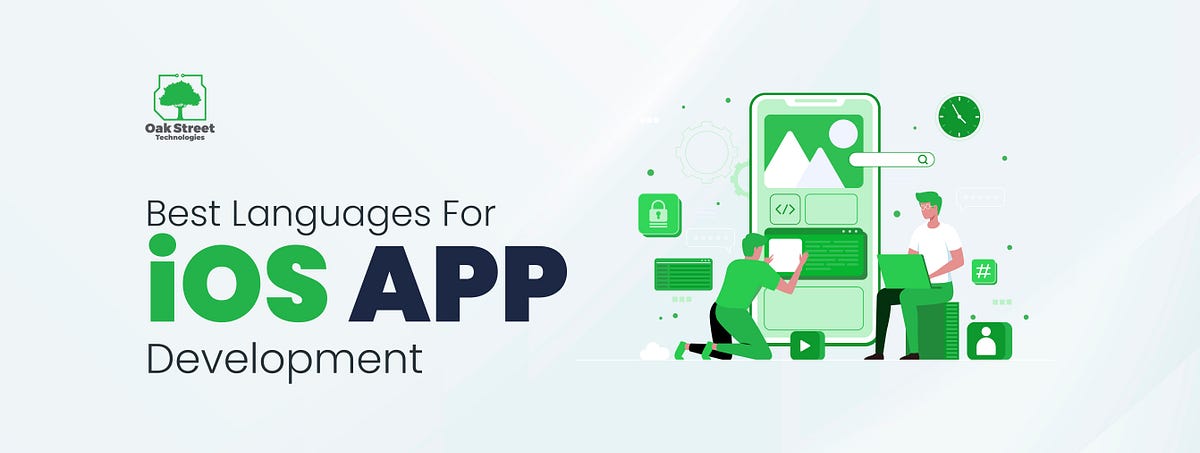 Best Languages for iOS App Development | OakStreet Technologies | Medium