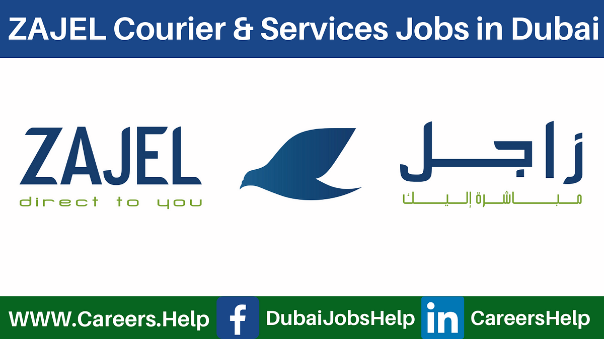 ZAJEL Courier & Services DUBAI Jobs, FREE Work ViSA - Careers Help - Medium