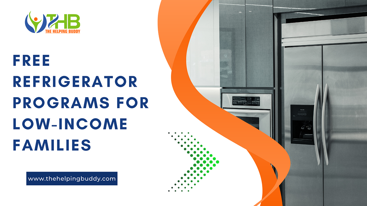 What is the best way to get a free refrigerator for families in 2024? by The