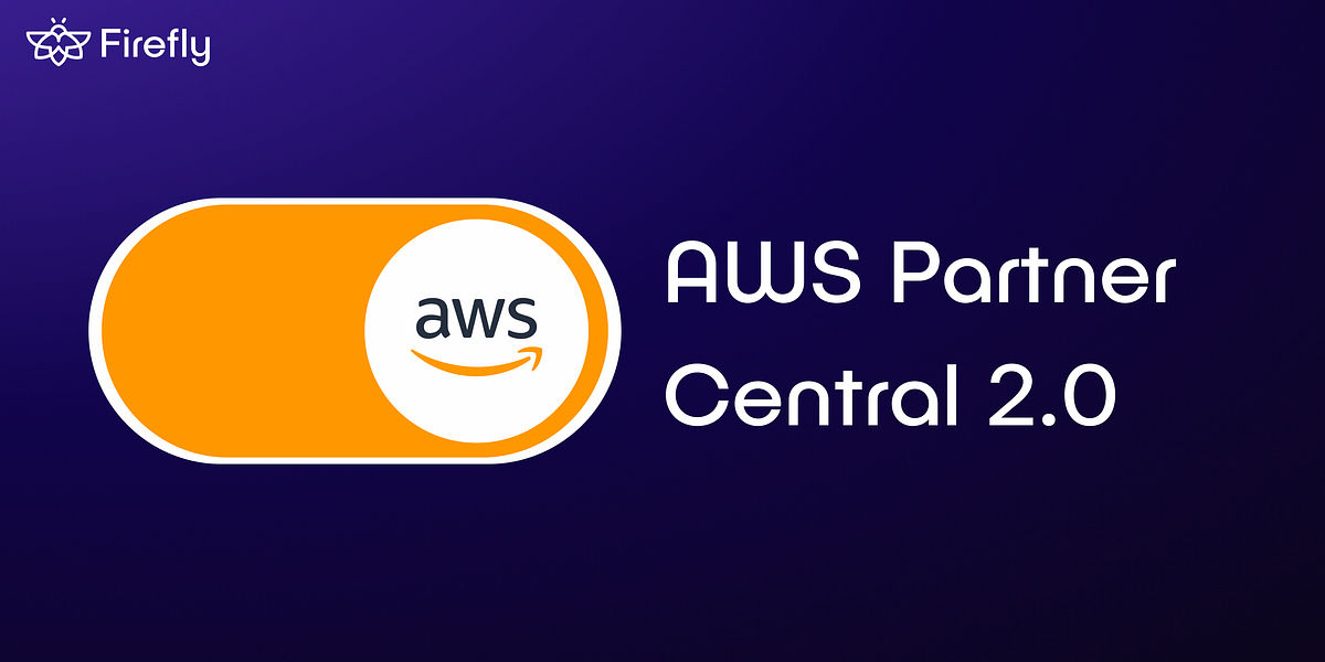 Everything you need to know about the new AWS Partner Central | by Ella ...