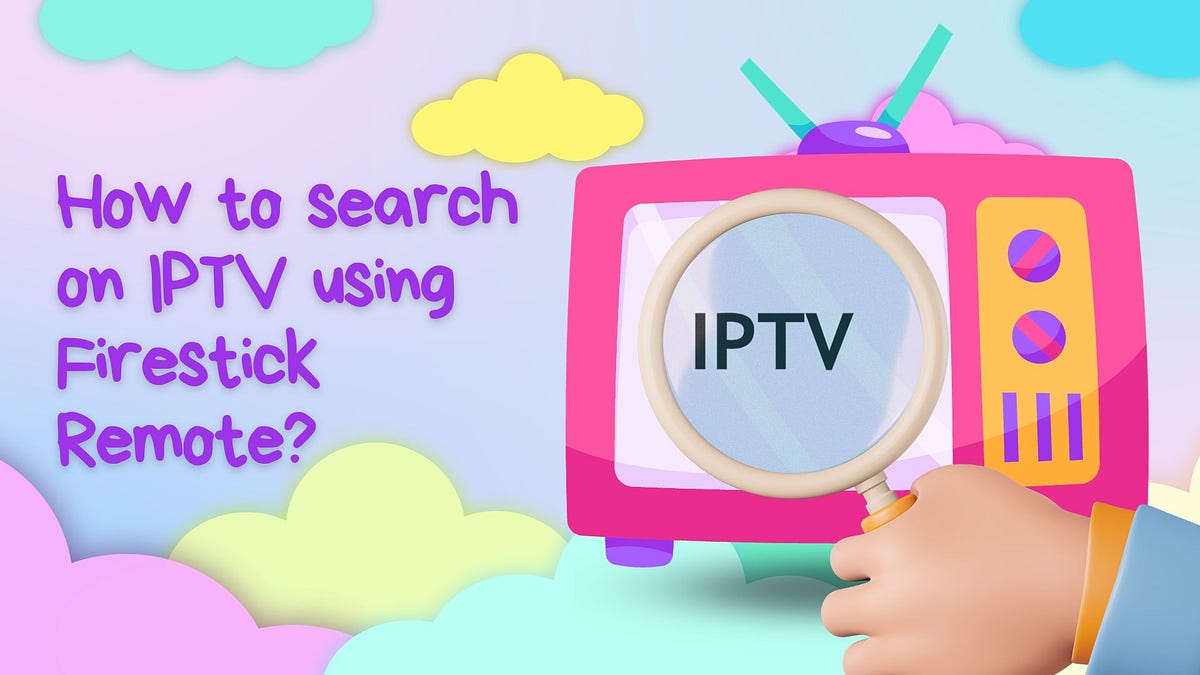 How To Search On IPTV Using Firestick Remote By XtreameHDIPTV Medium