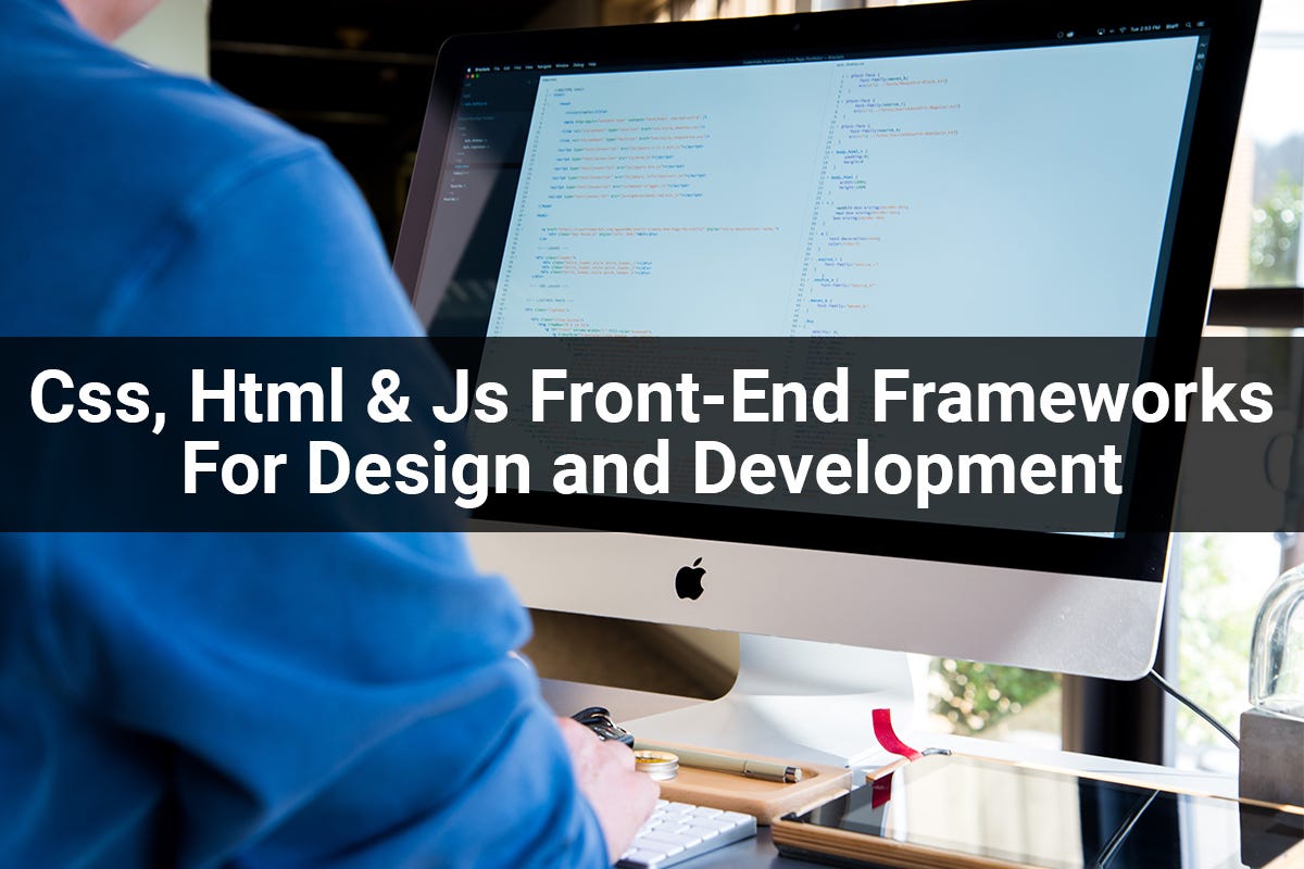 Best CSS, HTML & JS Front End Frameworks For Design And Development ...