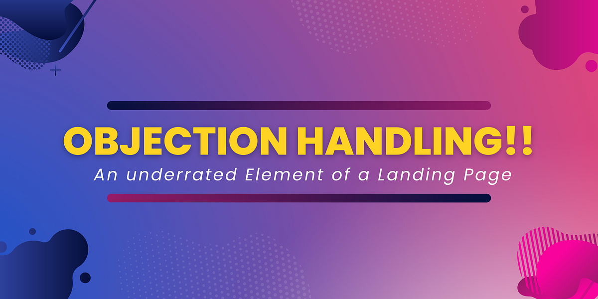 Objection Handling — “An Underrated Element of High Converting Landing