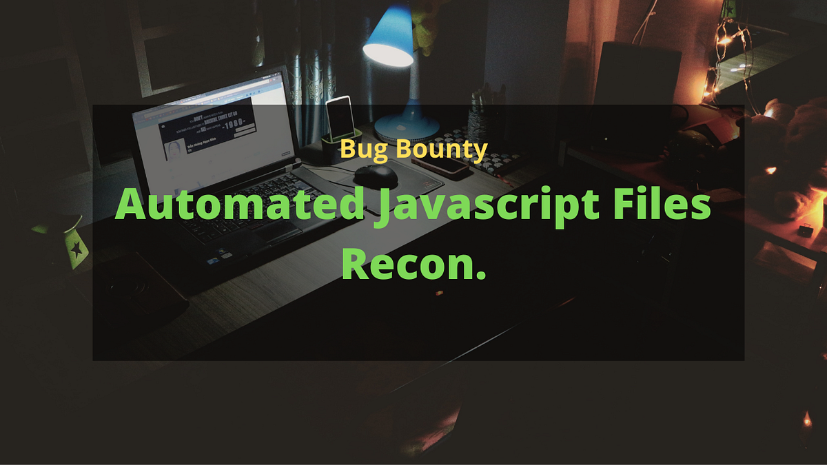 Automated Javascript Files Recon. - InfoSec Write-ups